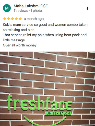 Google review by Maha Lakshmi CSE - 5 stars: Kokila mam service so good and women combo taken so relaxing and nice